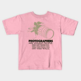 Photographers are Violent People Kids T-Shirt